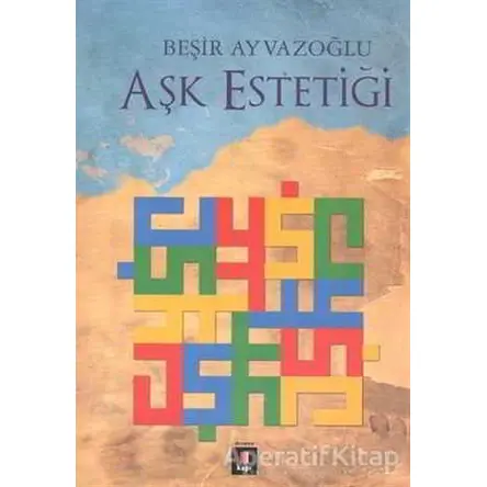 Aşk Estetiği - Beşir Ayvazoğlu - Kapı Yayınları