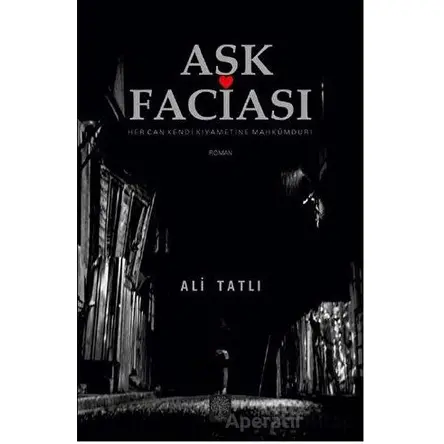 Aşk Faciası - Ali Tatlı - Platanus Publishing