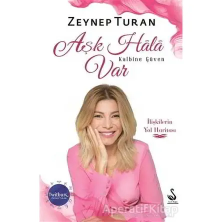 Aşk Hala Var Kalbine Güven - Zeynep Turan - Siyah Kuğu Yayınları