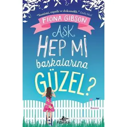 Aşk Hep mi Başkalarına Güzel? - Fiona Gibson - Pegasus Yayınları