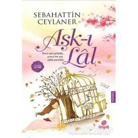 Aşk-ı Lal - Sebahattin Ceylaner - Hayat Yayınları