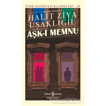 Aşk-ı Memnu (Şömizli) - Halit Ziya Uşaklıgil - İş Bankası Kültür Yayınları