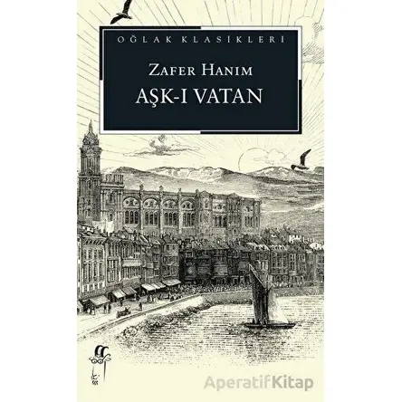 Aşk-ı Vatan - Zafer Hanım - Oğlak Yayıncılık