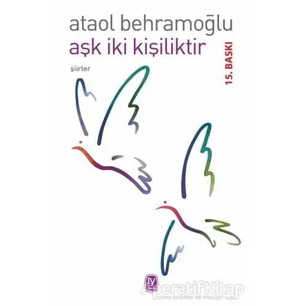 Aşk İki Kişiliktir - Ataol Behramoğlu - Tekin Yayınevi