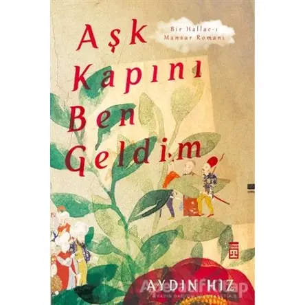 Aşk Kapını Ben Geldim - Aydın Hız - Timaş Yayınları