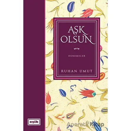 Aşk Olsun - Ruhan Umut - Eşik Yayınları