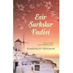 Esir Şarkılar Vadisi - Kimberley Freeman - Arkadya Yayınları