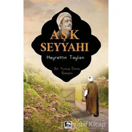 Aşk Seyyahı - Hayrettin Taylan - Çınaraltı Yayınları