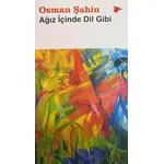 Ağız İçinde Dil Gibi - Osman Şahin - Alakarga Sanat Yayınları