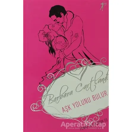 Aşk Yolunu Bulur - Barbara Cartland - Artemis Yayınları