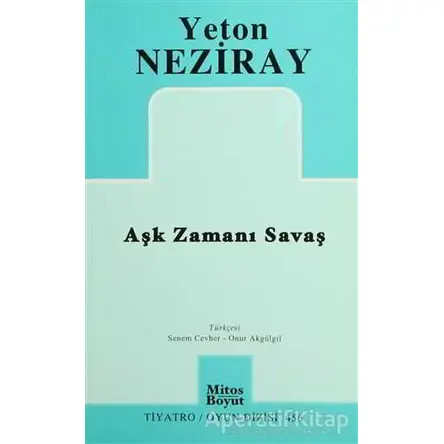 Aşk Zamanı Savaş - Yeton Neziray - Mitos Boyut Yayınları