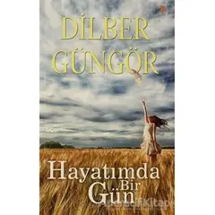 Hayatımda Bir Gün - Dilber Güngör - Cinius Yayınları