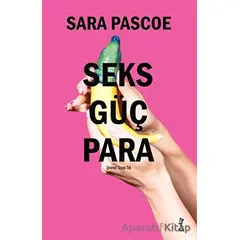 Seks Güç Para - Sara Pascoe - Flu Kitap
