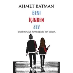 Beni İçinden Sev - Ahmet Batman - Destek Yayınları