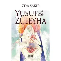Yusuf ile Züleyha - Ziya Şakir - Akıl Fikir Yayınları