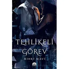 Tehlikeli Görev - Mihri Mavi - Martı Yayınları