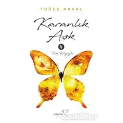 Karanlık Aşk 4 - Tuğçe Aksal - Müptela Yayınları