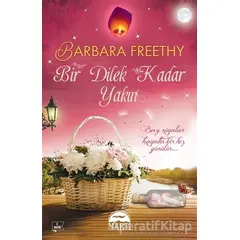 Bir Dilek Kadar Yakın - Barbara Freethy - Martı Yayınları