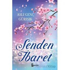 Senden İbaret - Aslı Genç Gürışık - Parola Yayınları