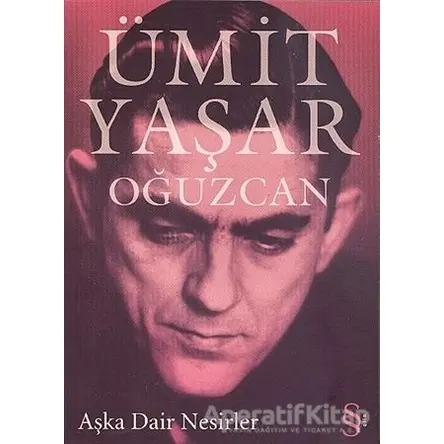 Aşka Dair Nesirler - Ümit Yaşar Oğuzcan - Everest Yayınları