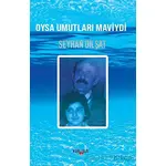 Oysa Umutları Maviydi - Seyhan Dilşat - Kerasus Yayınları