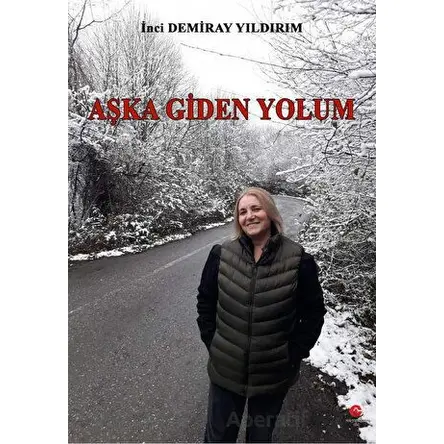 Aşka Giden Yolum - İnci Yıldırım - Can Yayınları (Ali Adil Atalay)