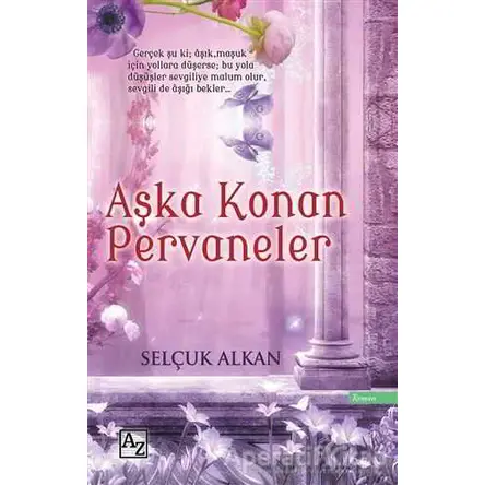 Aşka Konan Pervaneler - Selçuk Alkan - Az Kitap