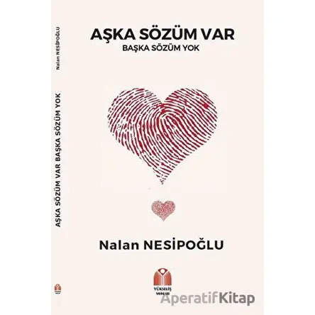 Aşka Sözüm Var - Nalan Nesipoğlu - Yükseliş Yayınları