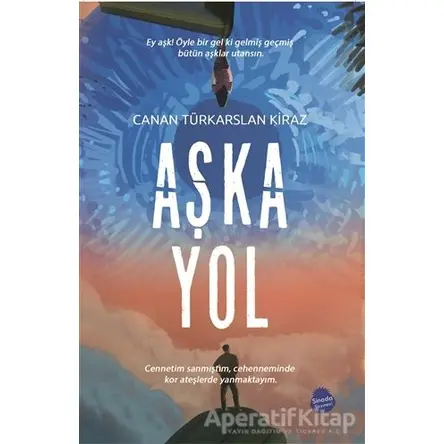 Aşka Yol - Canan Türkarslan Kiraz - Sinada Kitap