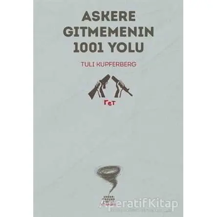 Askere Gitmemenin 1001 Yolu - Tuli Kupferberg - Altıkırkbeş Yayınları