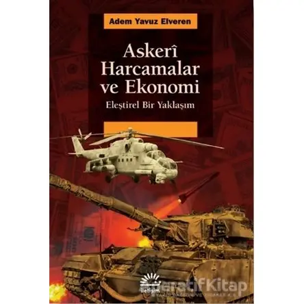 Askeri Harcamalar ve Ekonomi - Adem Yavuz Elveren - İletişim Yayınevi