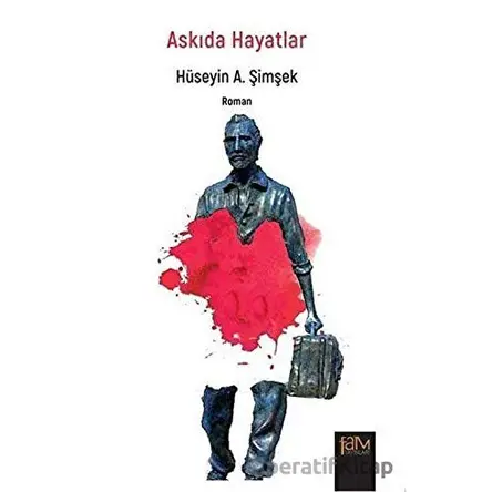 Askıda Hayatlar - Hüseyin A. Şimşek - Fam Yayınları