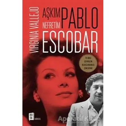 Aşkım Pablo Nefretim Escobar - Virginia Vallejo - Mona Kitap