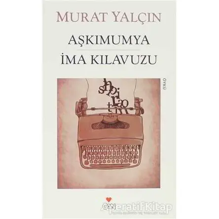 Aşkımumya İma Kılavuzu - Murat Yalçın - Can Yayınları