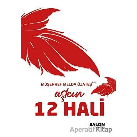 Aşkın 12 Hali - Müşerref Melda Özateş - Salon Yayınları