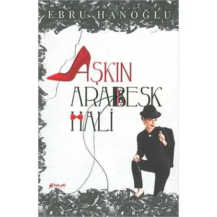 Aşkın Arabesk Hali - Ebru Hanoğlu - Telafi Yayınları