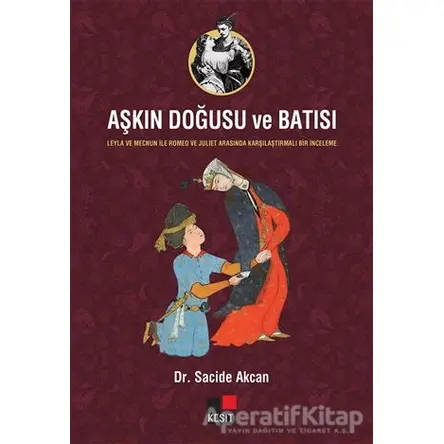 Aşkın Doğusu ve Batısı - Sacide Akcan - Kesit Yayınları