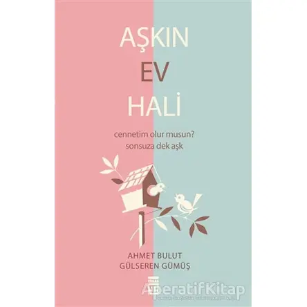 Aşkın Ev Hali - Ahmet Bulut - Timaş Yayınları