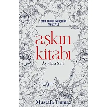 Aşkın Kitabı - Mustafa Tınmaz - Sufi Kitap