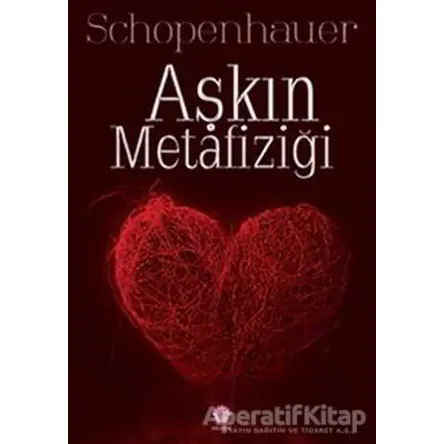 Aşkın Metafiziği - Arthur Schopenhauer - Nilüfer Yayınları