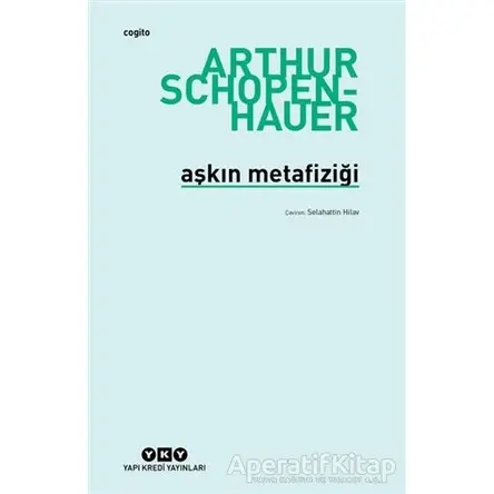 Aşkın Metafiziği - Arthur Schopenhauer - Yapı Kredi Yayınları