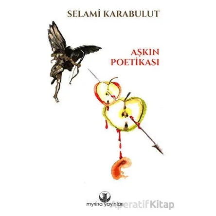 Aşkın Poetikası - Selami Karabulut - Myrina Yayınları