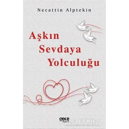 Aşkın Sevdaya Yolculuğu - Necattin Alptekin - Gece Kitaplığı