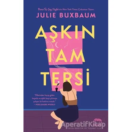Aşkın Tam Tersi - Julie Buxbaum - Yabancı Yayınları
