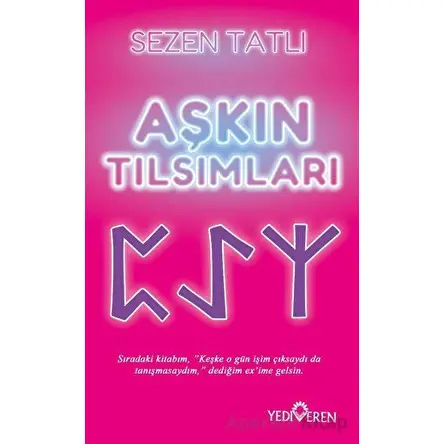 Aşkın Tılsımları - Sezen Tatlı - Yediveren Yayınları