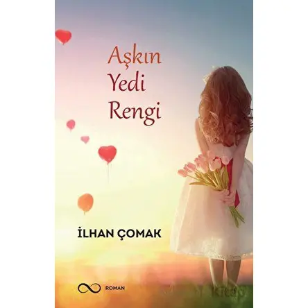 Aşkın Yedi Rengi - İlhan Çomak - Bengisu Yayınları