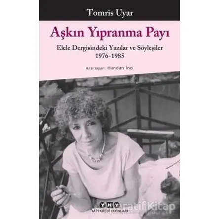 Aşkın Yıpranma Payı - Tomris Uyar - Yapı Kredi Yayınları