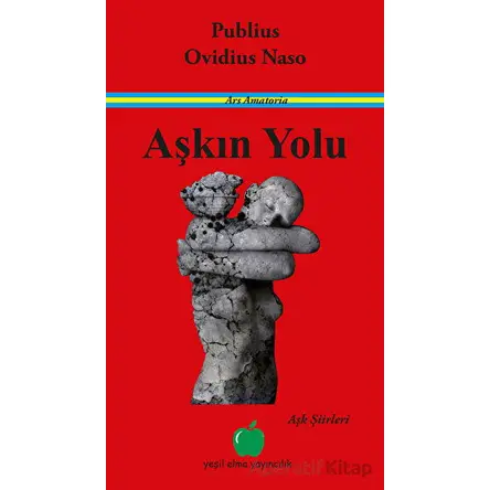 Aşkın Yolu - Publius Ovidius Naso - Yeşil Elma Yayıncılık