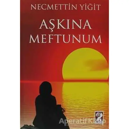 Aşkına Meftunum - Necmettin Yiğit - İştirak Yayınevi