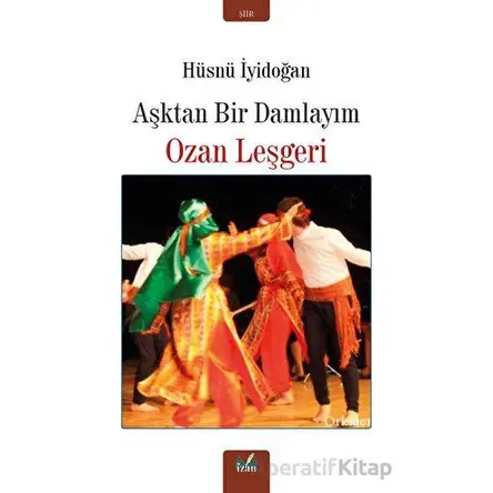 Aşktan Bir Damlayım - Hüsnü İyidoğan - İzan Yayıncılık